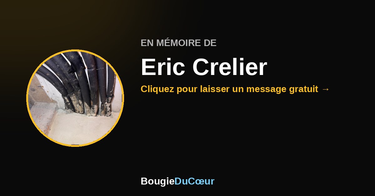 Hommage à Eric Crelier : honorer sa mémoire en ligne